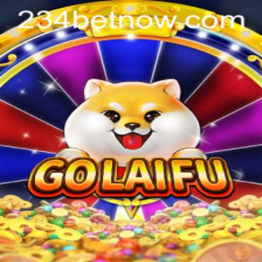 Discover GoLaiFu: A Thrilling Game Experience with 234bet